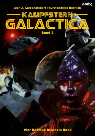 Glen A. Larson, Robert Thurston, Mike Resnick: KAMPFSTERN GALACTICA, BAND 2