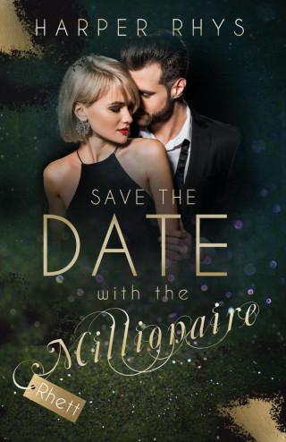 Harper Rhys, Kajsa Arnold: Save the Date with the Millionaire - Rhett