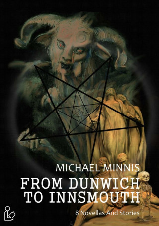 Michael Minnis: FROM DUNWICH TO INNSMOUTH
