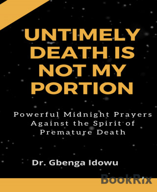 Dr Gbenga Idowu: untimely death is not my portion