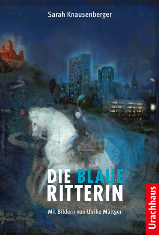 Sarah Knausenberger: Die Blaue Ritterin