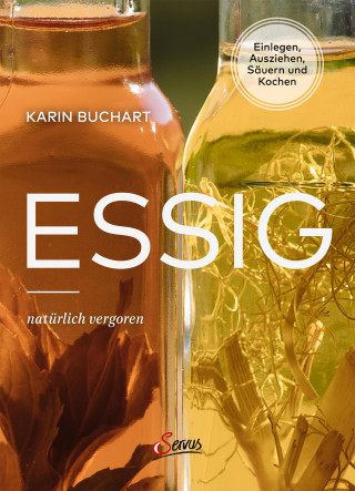 Karin Buchart: Essig natürlich vergoren