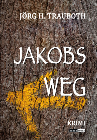 Jörg H. Trauboth: Jakobs Weg
