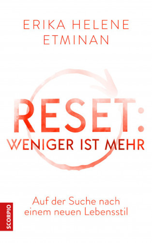 Erika Helene Etminan: RESET- Weniger ist mehr