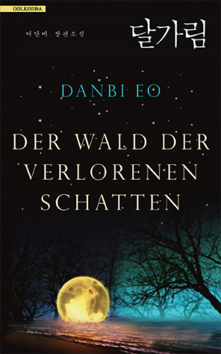 Danbi Eo: Der Wald der verlorenen Schatten