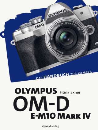 Frank Exner: Olympus OM-D E-M10 Mark IV