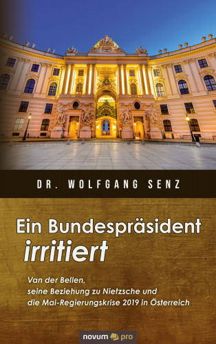 Dr. Wolfgang Senz: Ein Bundespräsident irritiert
