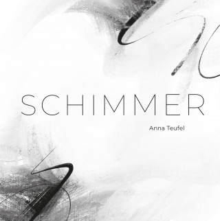 Anna Teufel: Schimmer