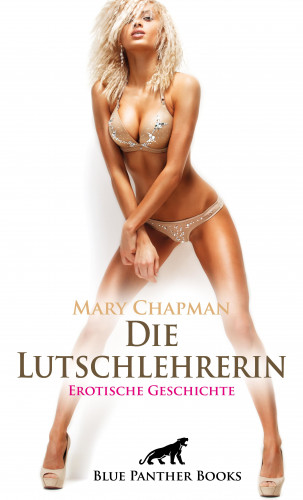 Mary Chapman: Die Lutschlehrerin | Erotische Geschichte