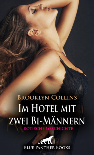 Brooklyn Collins: Im Hotel mit zwei Bi-Männern | Erotische Geschichte