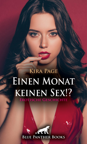 Kira Page: Einen Monat keinen Sex!? Erotische Geschichte