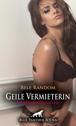 Bele Random: Geile Vermieterin | Erotische Geschichte