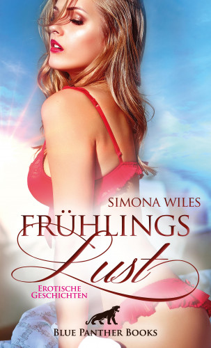 Simona Wiles: FrühlingsLust | Erotische Geschichten