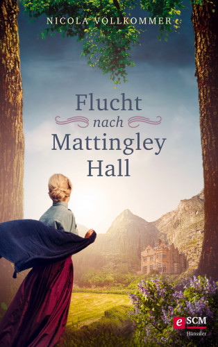 Nicola Vollkommer: Flucht nach Mattingley Hall