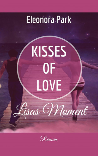 Eleonora Park: Kisses of Love - Lisas Moment