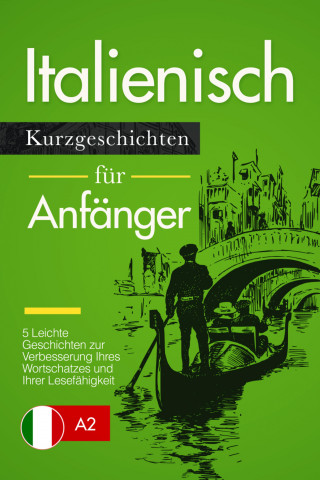 Verblix Press: Italienisch lernen: Italienisch für Anfänger (A1 / A2)