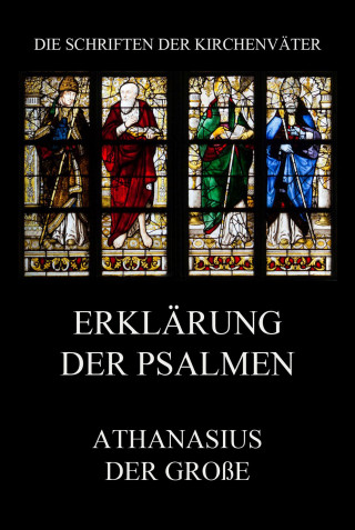 Athanasius der Große: Erklärung der Psalmen