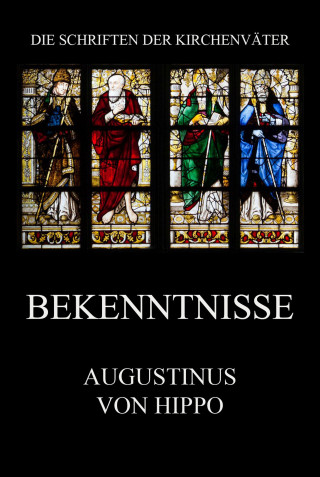 Augustinus von Hippo: Bekenntnisse