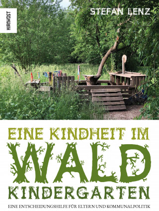 Stefan Lenz: Eine Kindheit im Waldkindergarten