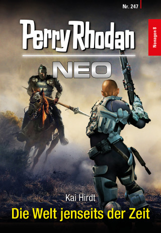 Kai Hirdt: Perry Rhodan Neo 247: Die Welt jenseits der Zeit