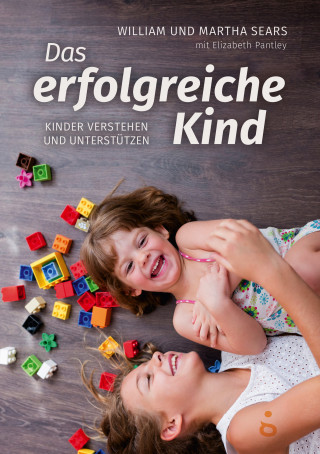 William Sears, Martha Sears: Das erfolgreiche Kind