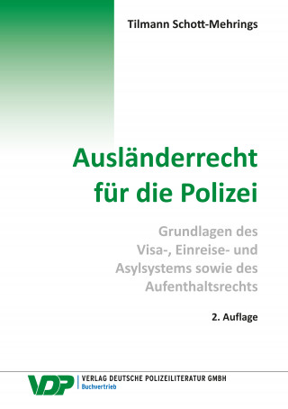 Tilmann Schott-Mehrings: Ausländerrecht für die Polizei