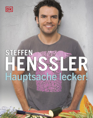 Steffen Henssler: Hauptsache lecker