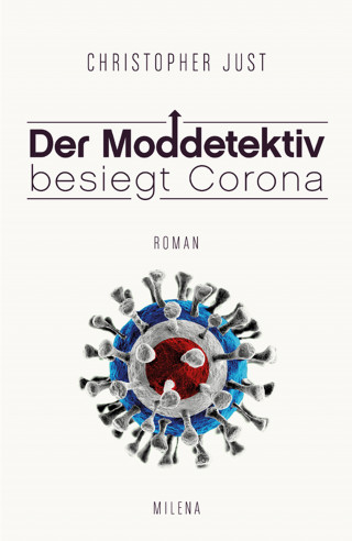 Christopher Just: DER MODDETEKTIV BESIEGT CORONA