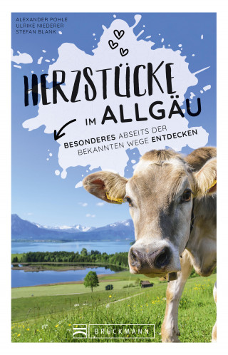 Alexander Pohle: Herzstücke Allgäu