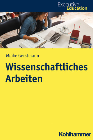 Meike Gerstmann: Wissenschaftliches Arbeiten