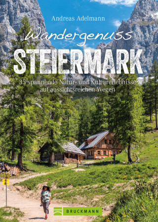 Andreas Adelmann: Wandergenuss Steiermark