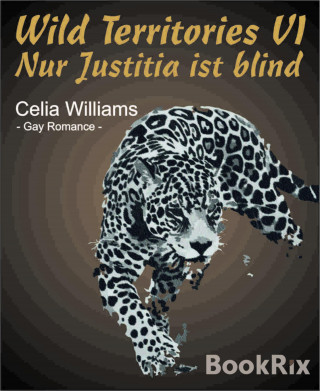 Celia Williams: Wild Territories VI - Nur Justitia ist blind