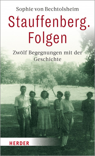 Sophie von Bechtolsheim: Stauffenberg. Folgen