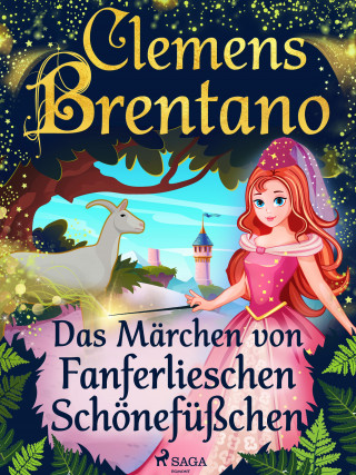 Clemens Brentano: Das Märchen von Fanferlieschen Schönefüßchen