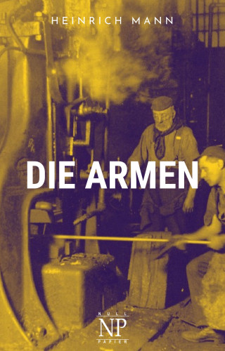 Heinrich Mann: Die Armen