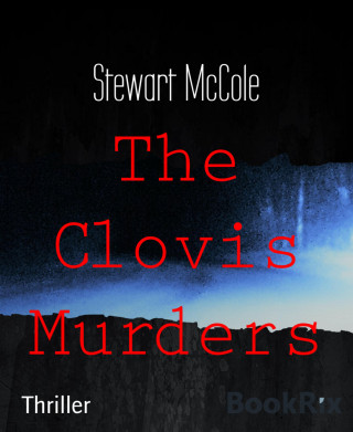 Stewart McCole: The Clovis Murders