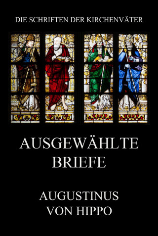 Augustinus von Hippo: Ausgewählte Briefe