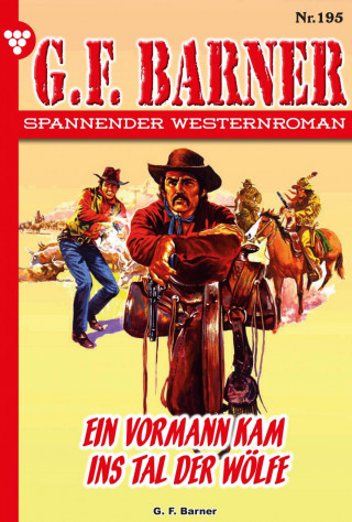 G.F. Barner: Ein Vormann kam ins Tal der Wölfe