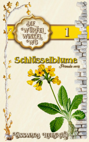 Cassandra Leuenroth: Die Würfelwinkel-WG: Schlüsselblume