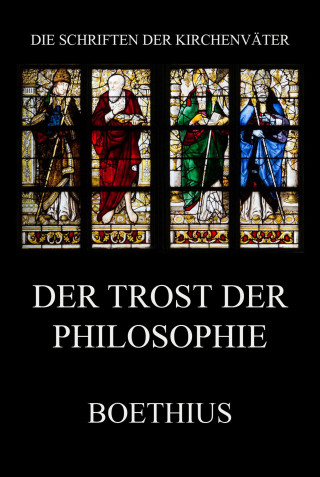 Boethius: Der Trost der Philosophie