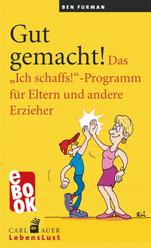 Ben Furman: Gut gemacht!