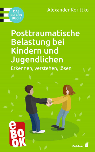 Alexander Korittko: Posttraumatische Belastung bei Kindern und Jugendlichen