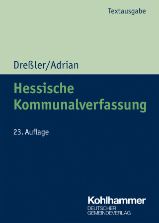 Ulrich Dreßler, Ulrike Adrian: Hessische Kommunalverfassung