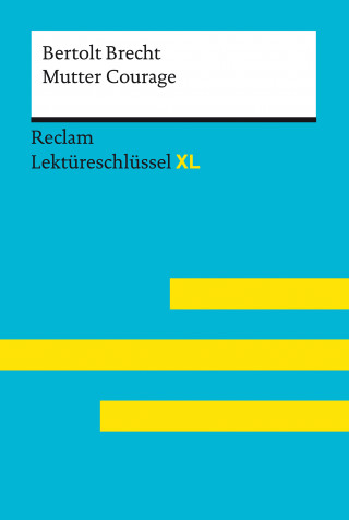 Bertolt Brecht, Martin C. Wald: Mutter Courage und ihre Kinder von Bertolt Brecht: Reclam Lektüreschlüssel XL