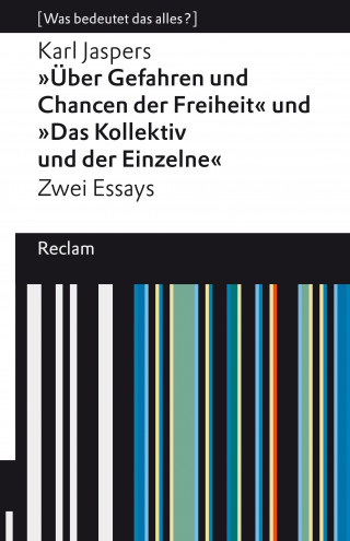 Karl Jaspers: "Über Gefahren und Chancen der Freiheit" und "Das Kollektiv und der Einzelne". Zwei Essays