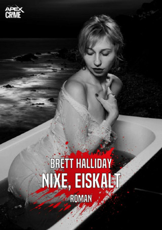 Brett Halliday: NIXE, EISKALT