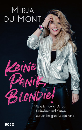 Mirja du Mont: Keine Panik, Blondie!