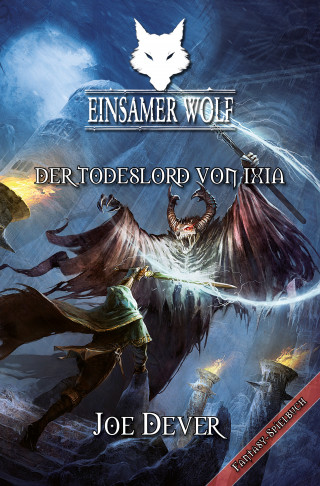 Joe Dever: Einsamer Wolf 17 - Der Todeslord von Ixia