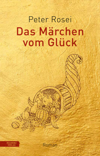 Peter Rosei: Das Märchen vom Glück