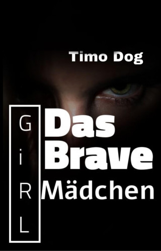 Timo Dog: Das brave Mädchen